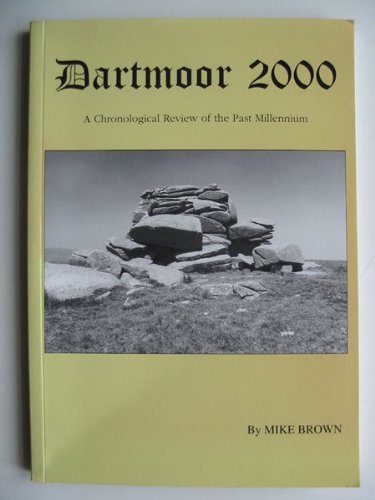 Beispielbild fr Dartmoor 2000: A Chronological Review of the Past Millennium zum Verkauf von AwesomeBooks