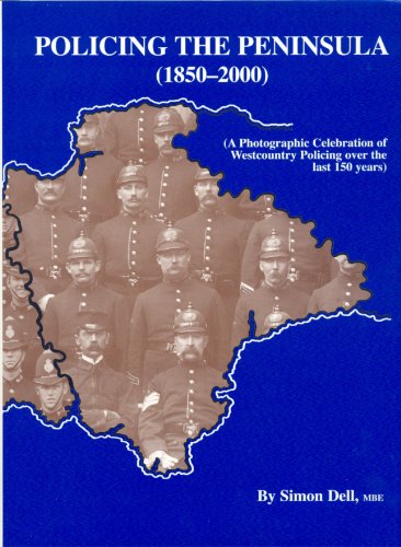 Beispielbild fr Policing the Peninsula (1850-2000): A Photographic Celebration of Westcountry Policing Over the Last 150 Years zum Verkauf von WorldofBooks