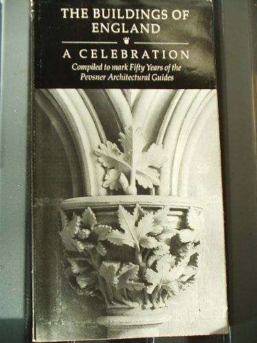 Stock image for Buildings of England: a Celebration. Compiled to mark 50 Years of the Pevsner Architectural Guides for sale by Colin Martin Books