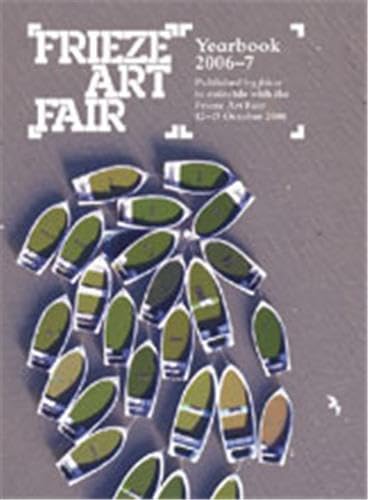 Beispielbild fr Frieze Art Fair Yearbook 2006-7 zum Verkauf von Goldstone Books