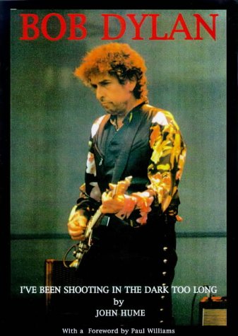 9780952745105: I've Been Shooting in the Dark Too Long: Photographic Record of 12 Years of Bob Dylan in Concert (1984-95)