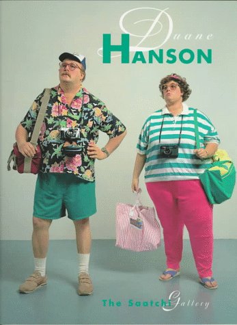 Stock image for Duane Hanson: April-July 1997 the Saatchi Gallery for sale by MusicMagpie