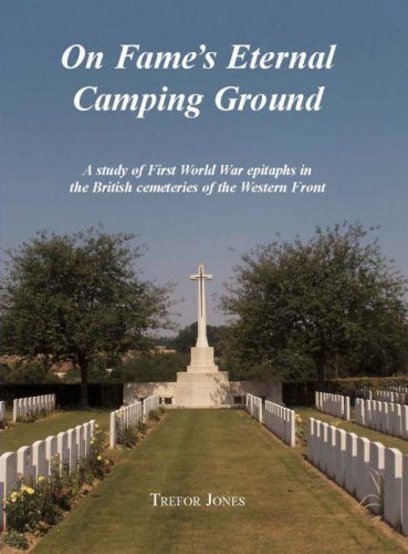 9780952745822: On Fame's Eternal Camping Ground: A Study of First World War Epitaphs in the British Cemeteries of the Western Front