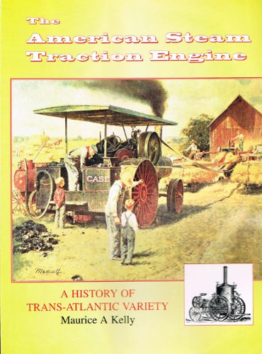 Stock image for American Steam Traction Engine: A History of Trans-Atlantic Variety for sale by WorldofBooks