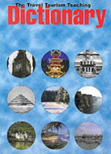 Imagen de archivo de Travel, Tourism, Teaching Dictionary for Tourism Industry (ELT) Leith, David and Reily-Collins, Verite a la venta por Re-Read Ltd