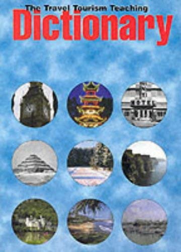 Stock image for Travel, Tourism, Teaching Dictionary for Tourism Industry (ELT) Leith, David and Reily-Collins, Verite for sale by Re-Read Ltd