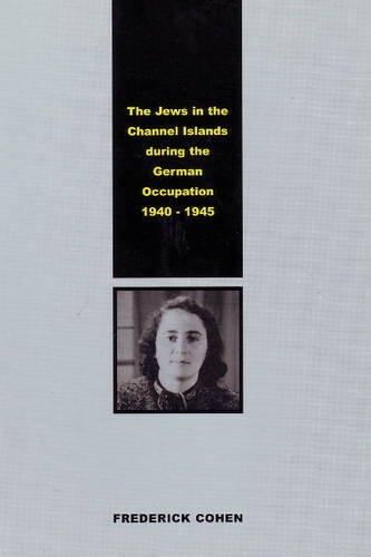 Stock image for The Jews in the Channel Islands during the German Occupation 1940-1945 for sale by Babushka Books & Framers
