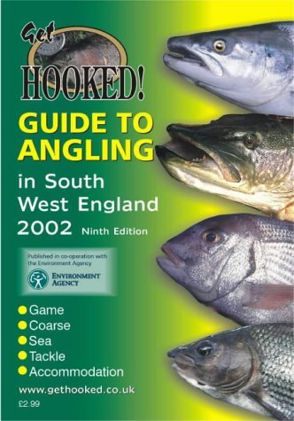 Stock image for Get Hooked! 2002: Guide to Angling in South West England for sale by AwesomeBooks