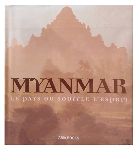 Stock image for MYANMAR:LAND OF SPIRIT: ESSAYS AND PHOTOGRAPHS for sale by Basi6 International