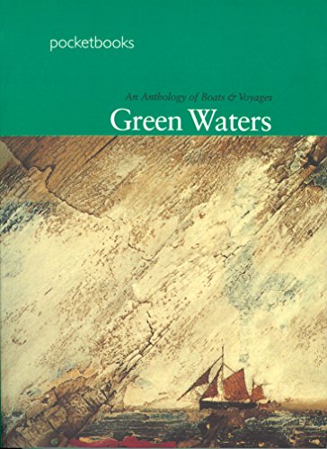 Imagen de archivo de Green Waters: An Anthology of Boats and Voyages (Pocketbooks) a la venta por Colin Martin Books