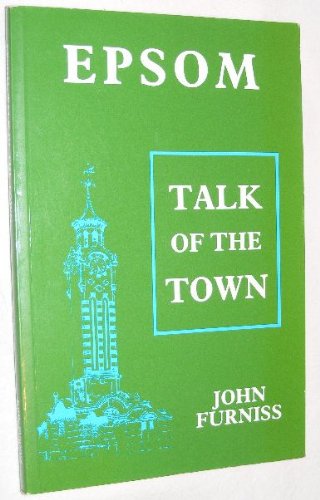 Imagen de archivo de Epsom: Talk of the Town a la venta por Reuseabook