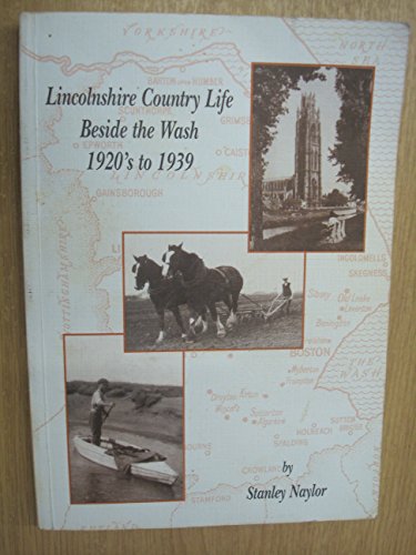 9780952784630: Lincolnshire Country Life Beside the Wash, 1920's to 1939