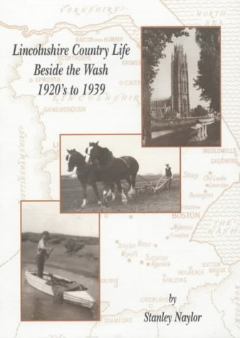 9780952784630: Lincolnshire Country Life Beside the Wash, 1920's to 1939