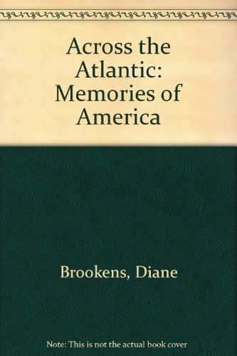 Beispielbild fr Across the Atlantic: Memories of America zum Verkauf von Robinson Street Books, IOBA