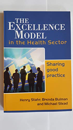 Beispielbild fr The Excellence Model in the Health Sector: Sharing Good Practice zum Verkauf von WorldofBooks