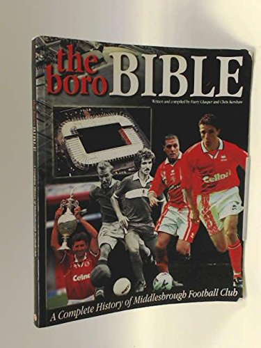9780952793250: The Boro Bible: A Complete History of Middlesbrough Football Club