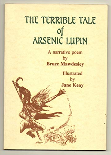 Imagen de archivo de The Terrible Tale of Arsenic Lupin A Narrative Poem a la venta por Lion Books PBFA