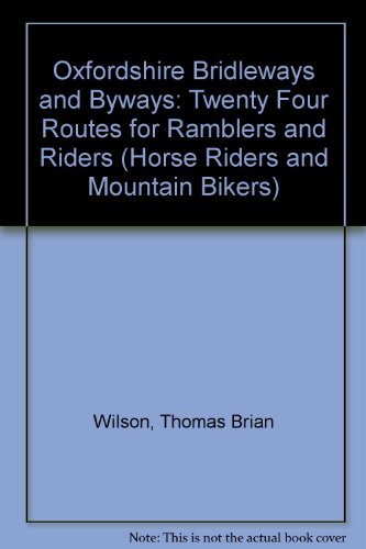 Imagen de archivo de Oxfordshire Bridleways and Byways: Twenty Four Routes for Ramblers and Riders (Horse Riders and Mountain Bikers) a la venta por WorldofBooks