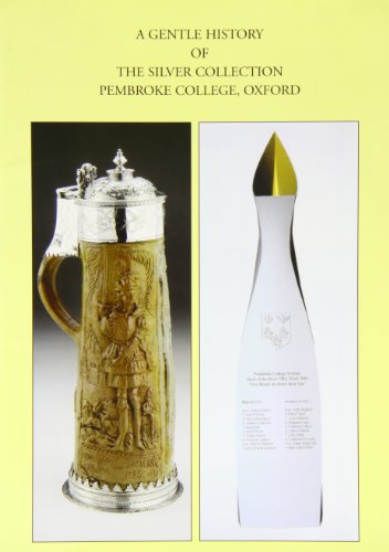 A Gentle History of the Silver Collection, Pembroke College, Oxford (9780952796398) by Brian Wilson