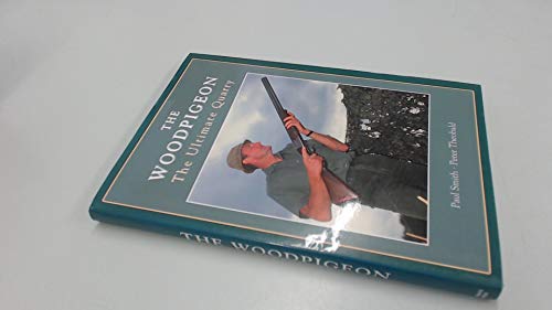 Stock image for THE WOODPIGEON: THE ULTIMATE QUARRY. for sale by WorldofBooks