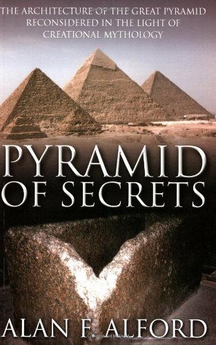9780952799429: Pyramid of Secrets: The Architecture of the Great Pyramid Reconsidered in the Light of Creational Mythology