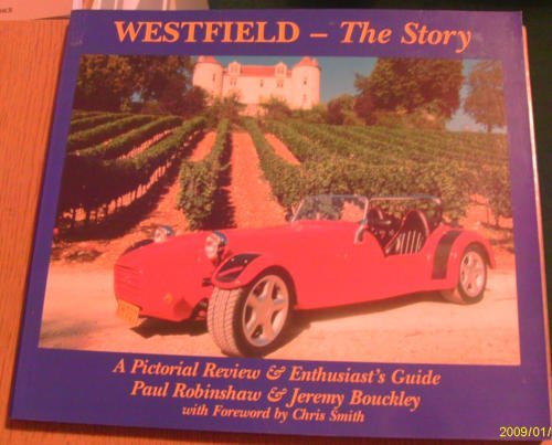 Beispielbild fr Westfield, the Story: A Pictorial Review and Enthusiast's Guide zum Verkauf von Goldstone Books