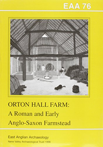 Imagen de archivo de ORTON HALL FARM: A Roman and Early Saxon Farmstead a la venta por Ancient World Books