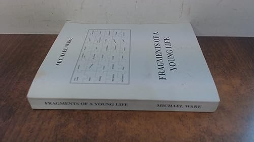 FRAGMENTS OF A YOUNG LIFE (9780952810650) by Michael Ware