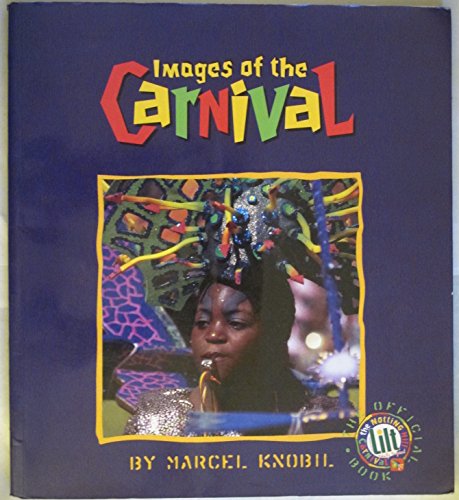 Stock image for Images of the Carnival: Official Lilt Notting Hill Carnival Book for sale by WorldofBooks