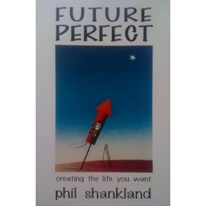 Stock image for Future Perfect: Creating the Life You Want for sale by WorldofBooks