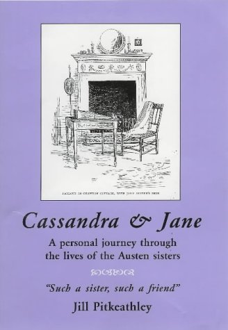 Stock image for Cassandra and Jane: A Personal Journey Through the Lives of the Austen Sisters for sale by WeBuyBooks