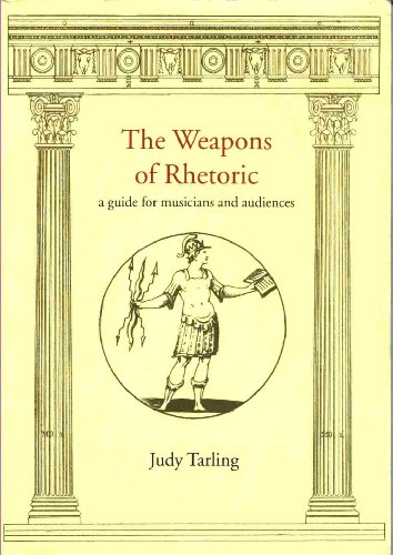 9780952822035: Weapons of Rhetoric A Guide for Musicians and Audiences by Judy Tarling (2004-11-06)