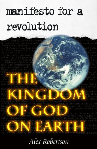 Stock image for Manifesto for a Revolution: The Kingdom of God on Earth: 1 for sale by WorldofBooks