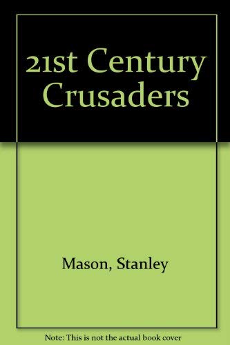 Imagen de archivo de The 21st Century Crusaders a la venta por Merandja Books