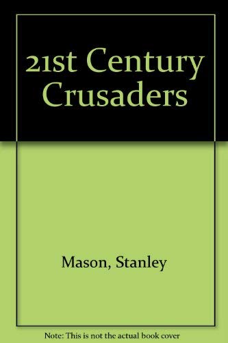 Stock image for The 21st Century Crusaders for sale by Merandja Books