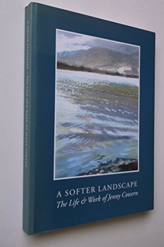 A Softer Landscape: The Life and Work of Jenny Cowern (9780952835684) by Mary Burkett