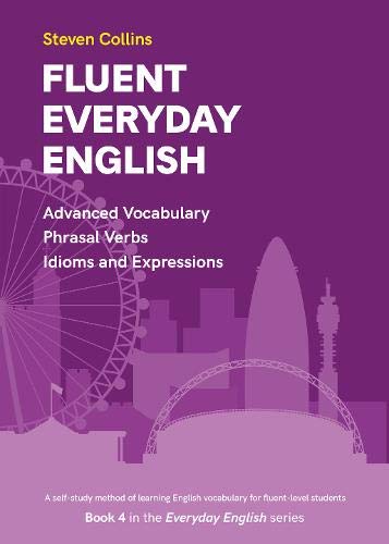 Beispielbild fr Fluent Everyday English: Book 4 in the Everyday English Advanced Vocabulary series zum Verkauf von Monster Bookshop