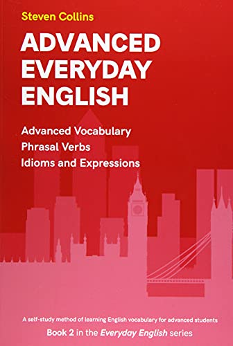 Beispielbild fr Advanced Everyday English: Book 2 in the Everyday English Advanced Vocabulary series zum Verkauf von Monster Bookshop