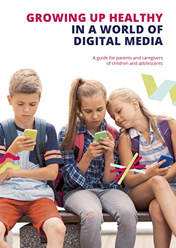 Stock image for Growing up Healthy in a World of Digital Media: A guide for parents and caregivers of children and adolescents for sale by WorldofBooks