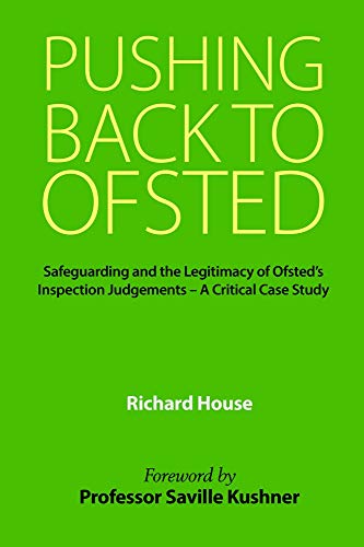 Beispielbild fr Pushing Back to Ofsted: Safeguarding and the Legitimacy of Ofsted's Inspection Judgements - A Critical Case Study zum Verkauf von WorldofBooks