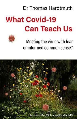 Stock image for What Covid-19 Can Teach Us: Meeting the virus with fear or informed common sense (Covid Perspectives) for sale by AwesomeBooks