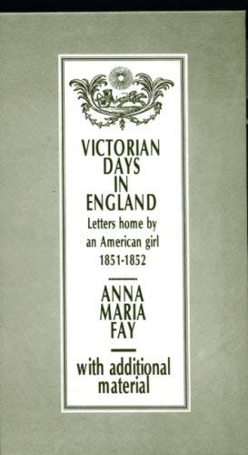 Stock image for Victorian Days in England: Letters Home by an American Girl 1851-1852 for sale by WorldofBooks