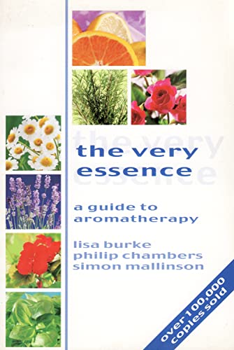 Stock image for The Very Essence. A Guide to Aromatherapy for sale by AwesomeBooks