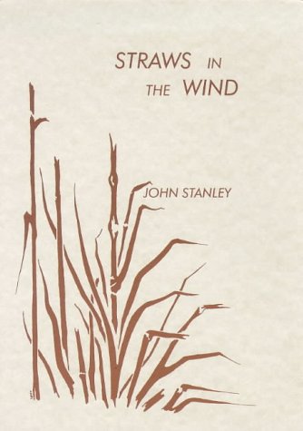 Straws in the Wind: A Scattering of Rhyme (9780952843061) by Stanley, John; Bissell, Lauren Hayes