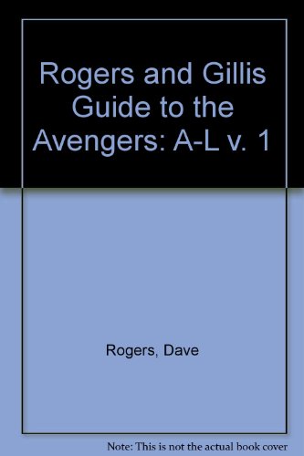 Rogers and Gillis Guide to the " Avengers ": A-L v. 1 (9780952844143) by Dave Rogers