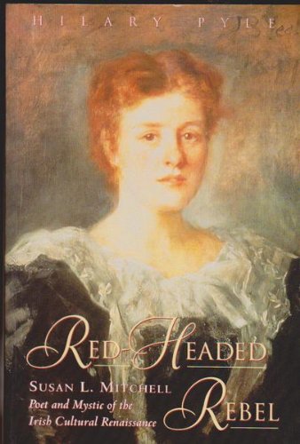 Beispielbild fr Red-Headed Rebel : Susan L. Mitchell: Poet and Mystic of the Irish Cultural Renaissance zum Verkauf von Better World Books