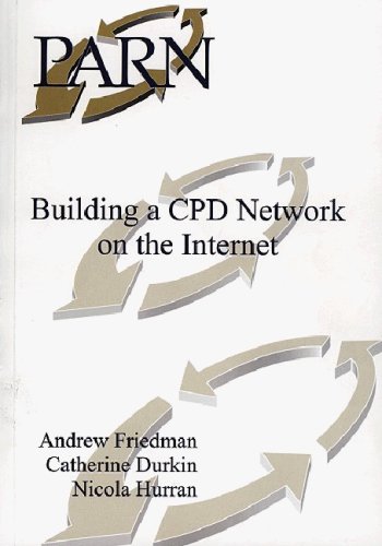 Building a CPD Network on the Internet (9780952850175) by Friedman, Andrew; Durkin, Catherine; Hurran, Nicola