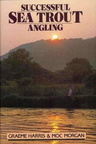 Beispielbild fr Successful Sea Trout Angling: The Practical Guide zum Verkauf von WorldofBooks