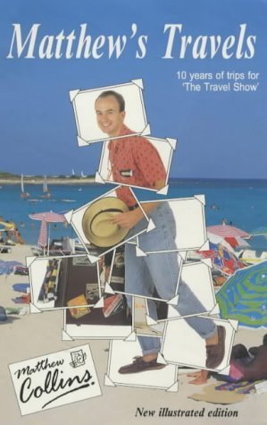 Imagen de archivo de Matthew's Travels: 10 Years of Trips for "The Travel Show" a la venta por WorldofBooks