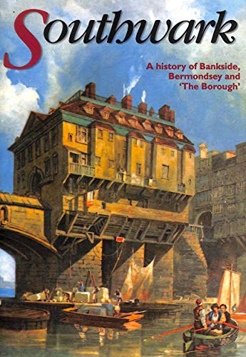 Beispielbild fr Southwark : A History of Bankside, Bermondsey and the Borough zum Verkauf von Better World Books